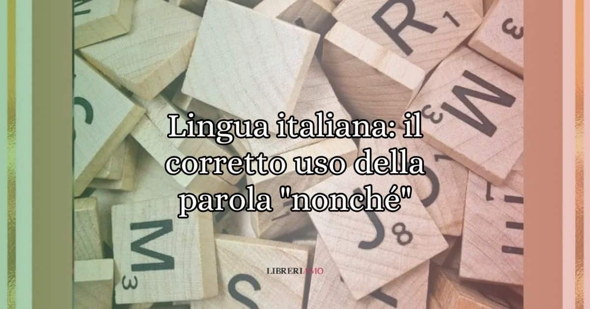 Lingua italiana il corretto uso della parola nonché