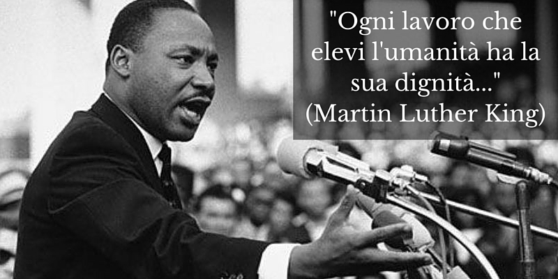 Ogni lavoro che elevi lumanita ha la sua dignita