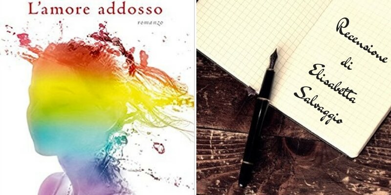 "L’amore addosso" di Sara Rattaro, un libro che fa emergere la fragilità dell’essere umano