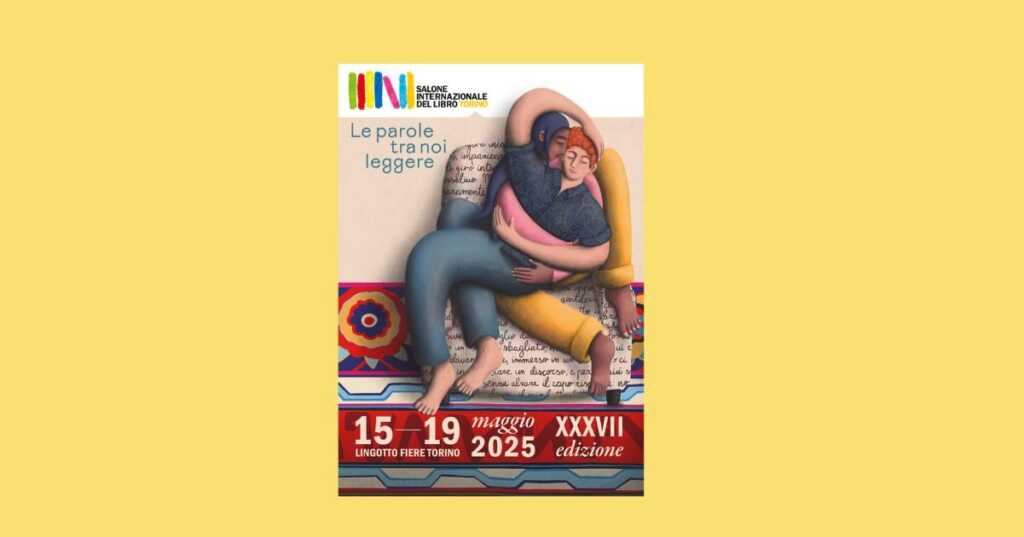 Salone del Libro di Torino 2025 Le parole tra noi leggere tra connessione e condivisione