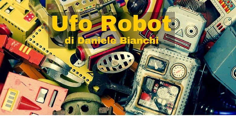 Ufo Robot - racconto di Daniele Bianchi