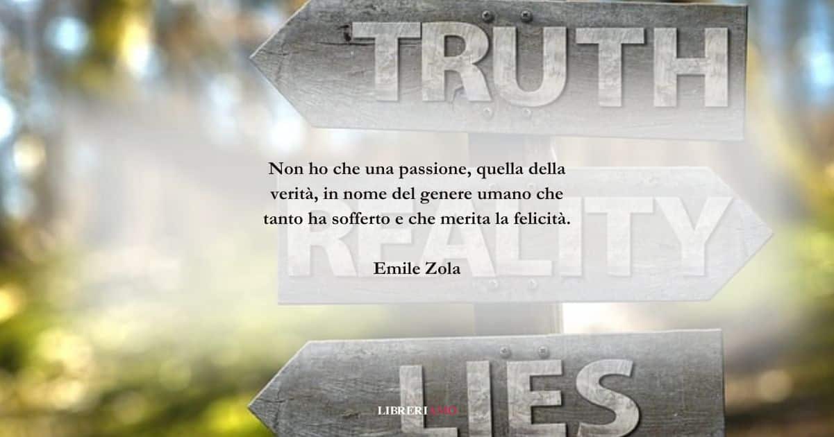Una frase di Emile Zola sul valore assoluto della verità