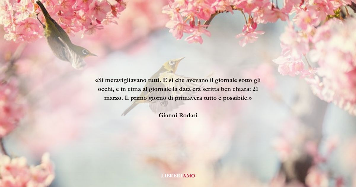 Una frase di Gianni Rodari sulla magia della primavera 1 Una frase di Gianni Rodari sulla magia della primavera