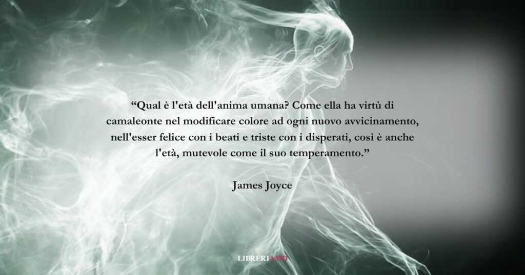 Una frase di James Joyce sulla natura dell'anima umana