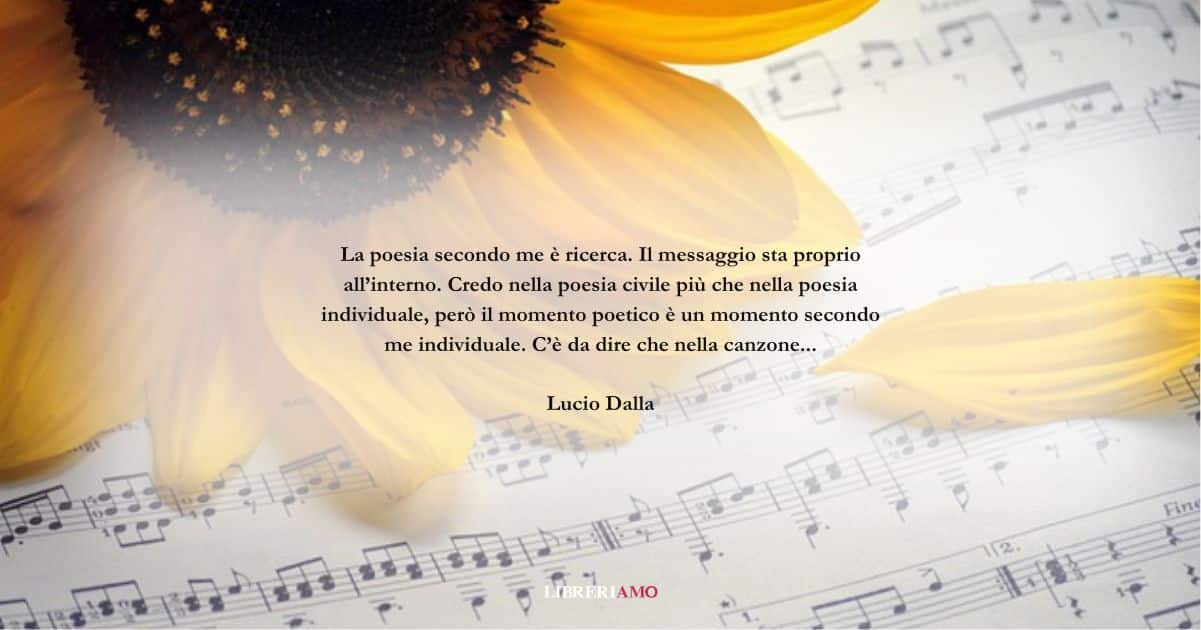 Una frase di Lucio dalla sul valore della poesia nella vita