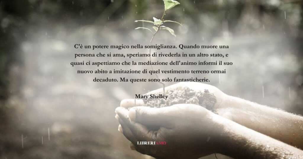Una frase di Mary Shelley sull'immensa forza della vita