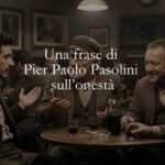 Una frase di Pier Paolo Pasolini sul valore dell'onestà