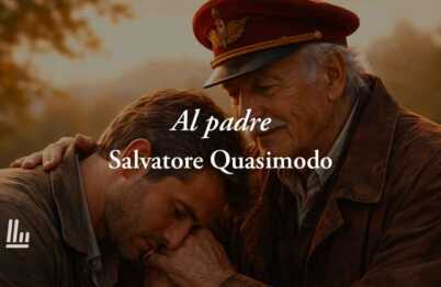 "Al padre" (1958) di Salvatore Quasimodo: la poesia da dedicare a tutti i papà