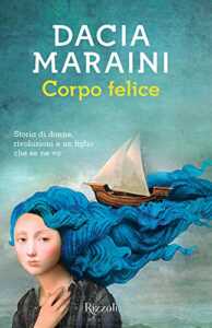 dacia maraini corpo felice
