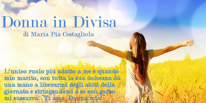 Donna in Divisa - di Maria Pia Costagliola