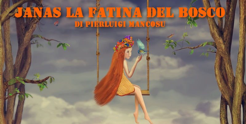 Janas la fatina del bosco - racconto di Pierluigi Mancosu