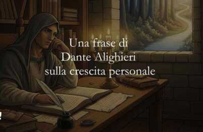 Una frase di Dante Alighieri sul valore della crescita personale