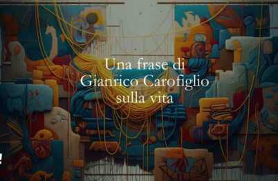 Una frase di Gianrico Carofiglio sull'imprevedibilità della vita