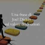 Una frase di Joel Dicker sull'importanza degli errori
