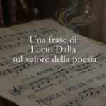 Una frase di Lucio Dalla sul valore della poesia nella vita