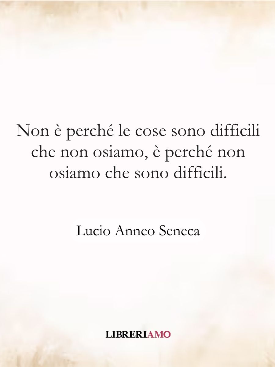 frasi coraggio seneca