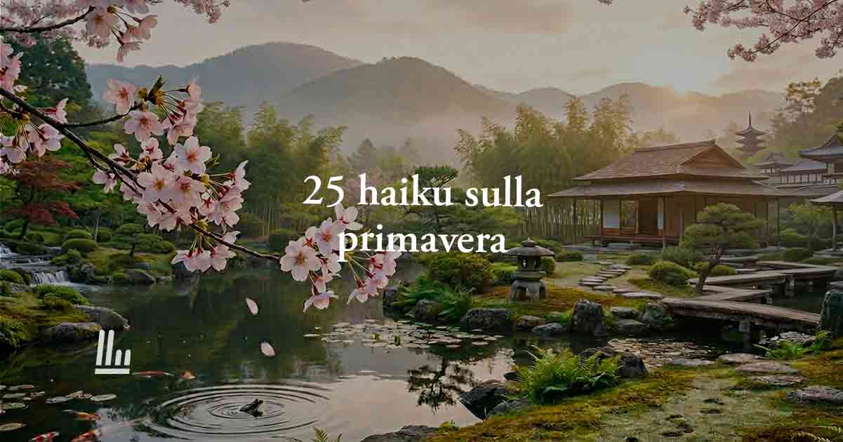 25 haiku sulla primavera: i versi giapponesi che fanno sentire il risveglio della vita 1 25 haiku sulla primavera: i versi giapponesi che fanno sentire il risveglio della vita