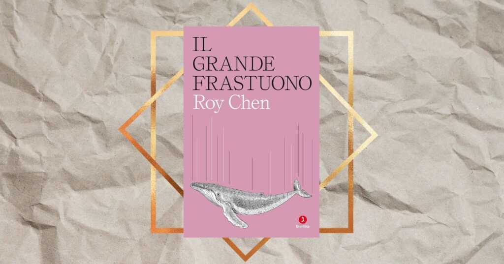 Chi è Roy Chen, autore dell’emozionante nuovo romanzo “Il grande frastuono”