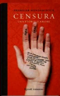 Risultati immagini per Censura. Una storia d'amore iraniana di Shahriar Mandanipour rizzoli