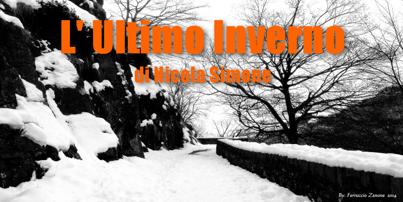 L' Ultimo Inverno - racconto di Nicola Simone