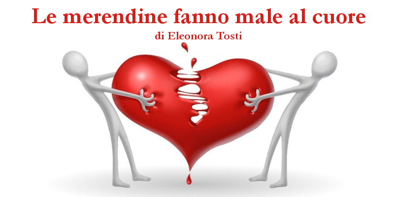 Le merendine fanno male al cuore - di Eleonora Tosti