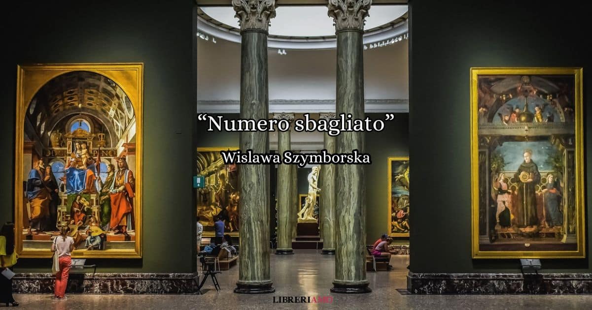 “Numero sbagliato” (1972) di Wislawa Szymborska, la surreale poesia che celebra l’errore