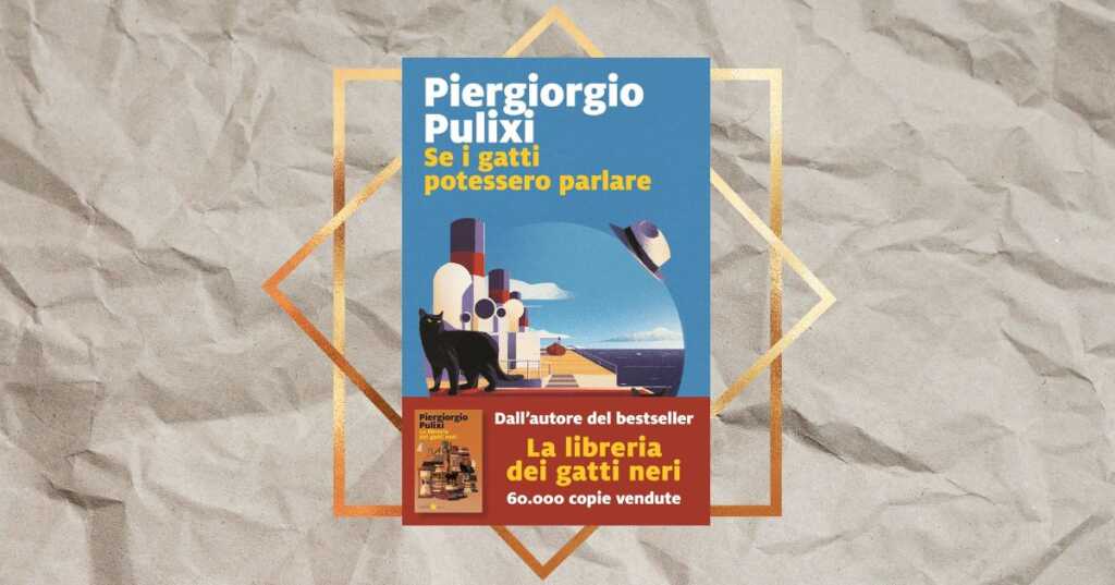 “Se i gatti potessero parlare”, Piergiorgio Pulixi e il grande ritorno in libreria