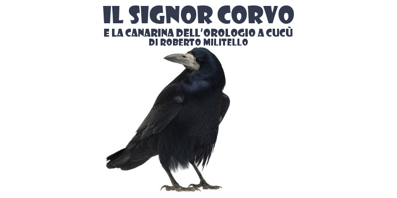 Il signor Corvo - racconto di Roberto Militello