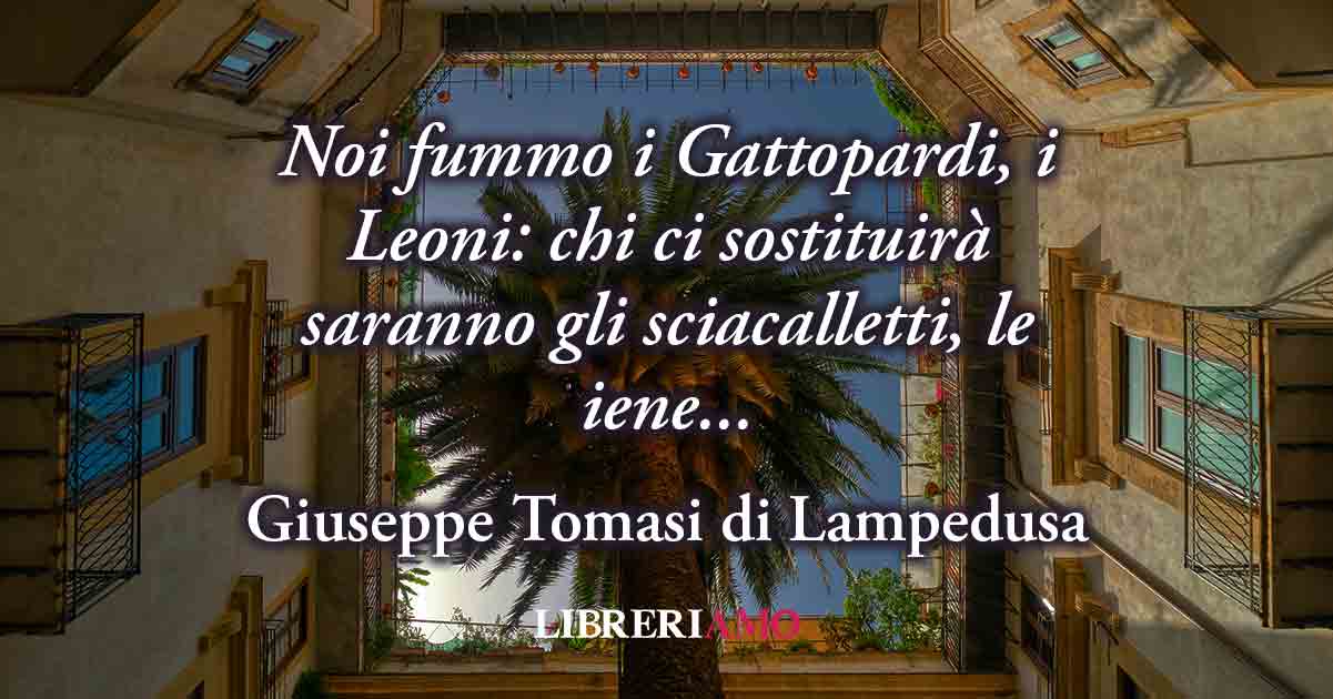 Una frase de Il Gattopardo sul valore del cambiamento e del futuro 3 Una frase de Il Gattopardo sul valore del cambiamento e del futuro