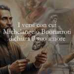 I versi con cui Michelangelo Buonarroti dichiara il suo amore