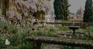 I versi di Dante Alighieri che ricordano tanto la primavera