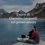 I versi di Giacomo Leopardi sull'emozione del primo amore