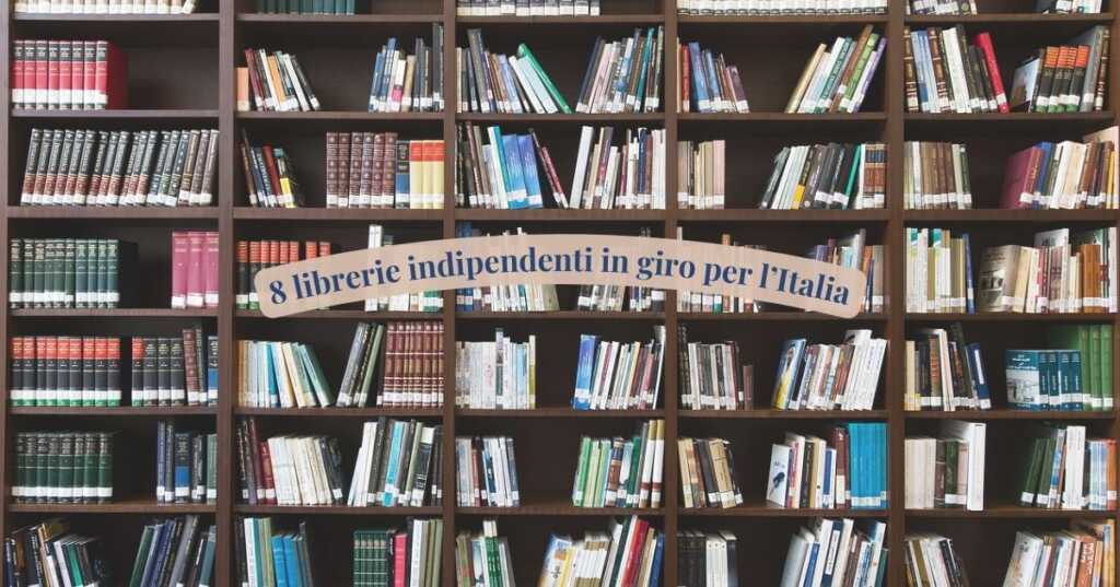 8 librerie indipendenti che lasciano senza fiato in giro per l’Italia