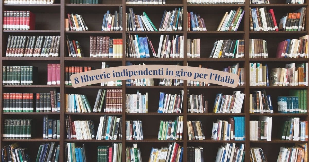 8 librerie indipendenti che lasciano senza fiato in giro per l’Italia