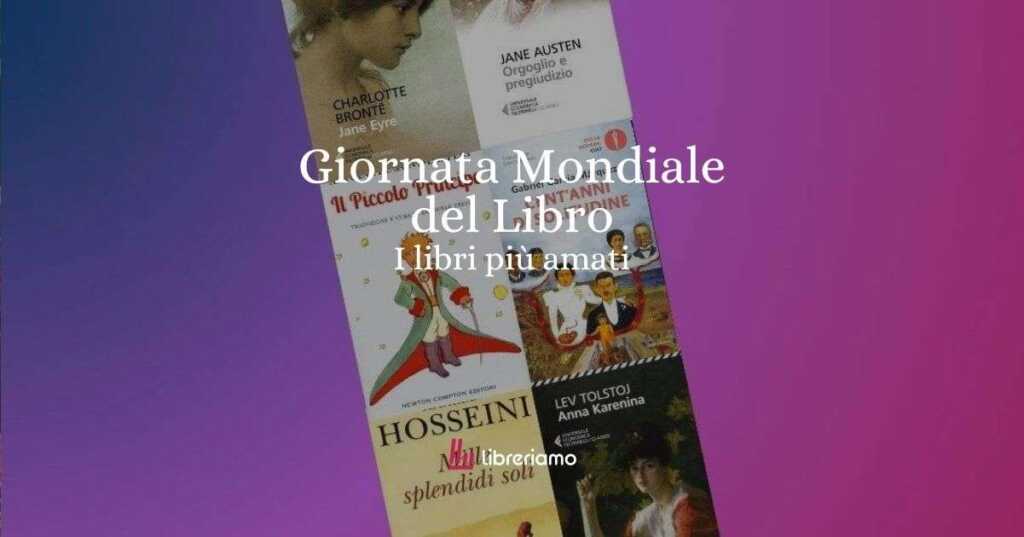 Giornata Mondiale del Libro, i 13 libri più amati dai lettori