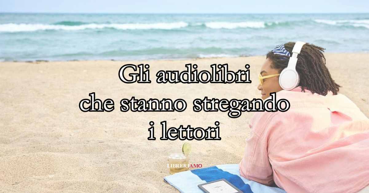 I 10 audiolibri che stanno stregando i lettori 4 I 10 audiolibri che stanno stregando i lettori