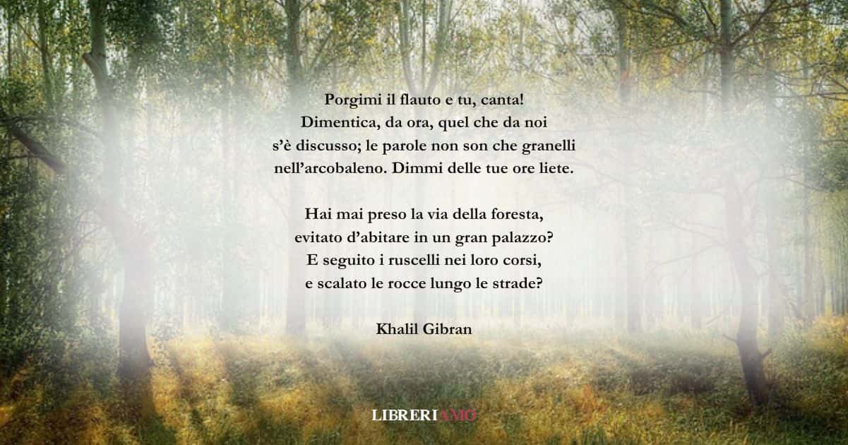 I versi di Khalil Gibran sul coraggio che porta alla felicità 6 I versi di Khalil Gibran sul coraggio che porta alla felicità