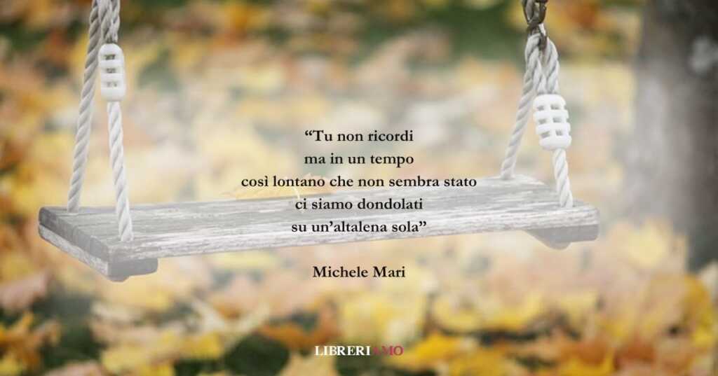 I versi di Michele Mari sul ricordo di un amore passato