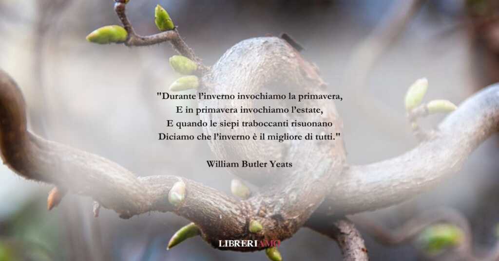 I versi di William Yeats sull'insaziabilità dell'essere umano