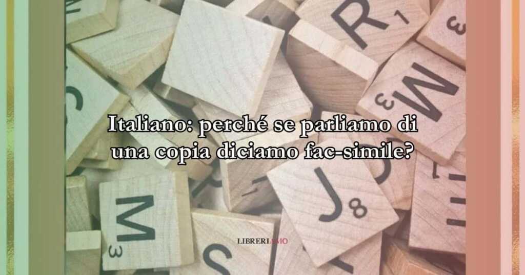 Italiano perché se parliamo di una copia diciamo fac-simile