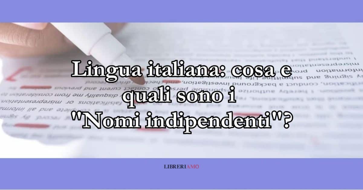 Lingua italiana cosa e quali sono i Nomi indipendenti