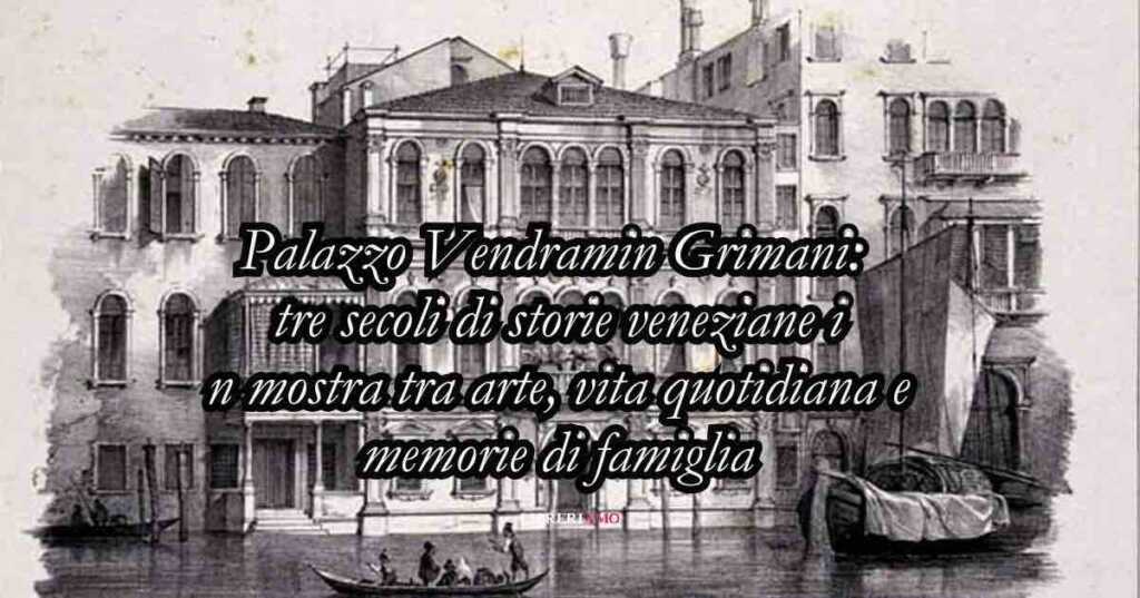 Perché visitare Palazzo Vendramin Grimani: tre secoli di storia veneziana in mostra