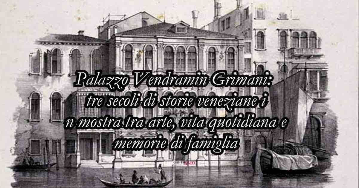 Perché visitare Palazzo Vendramin Grimani: tre secoli di storia veneziana in mostra