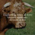 “Tagliare la testa al toro”, l'origine del modo di dire legato al Giovedì Grasso