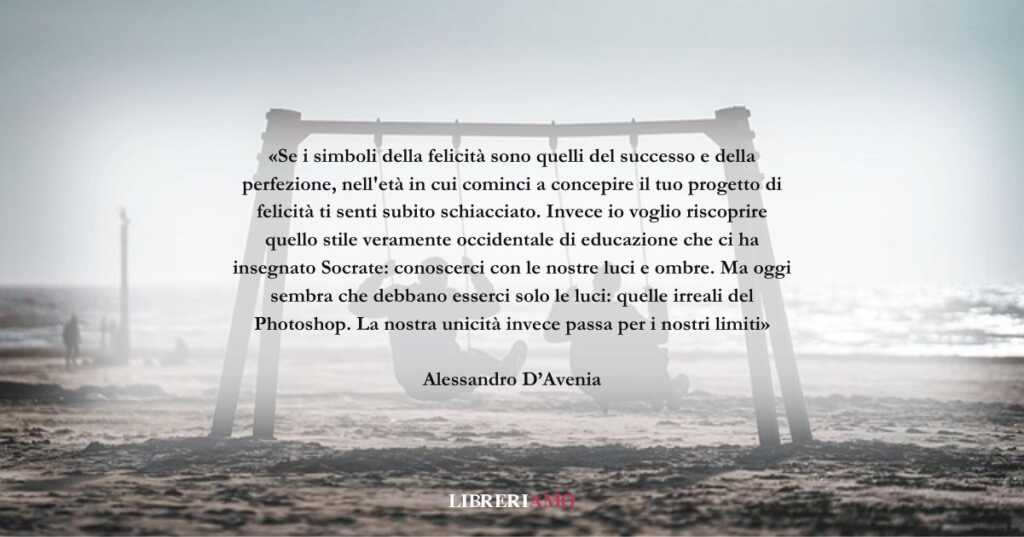 Una frase di Alessandro D'Avenia sul valore della felicità