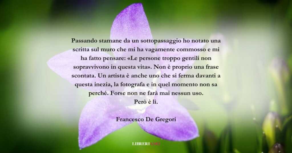 Una frase di Francesco De Gregori sul valore della gentilezza