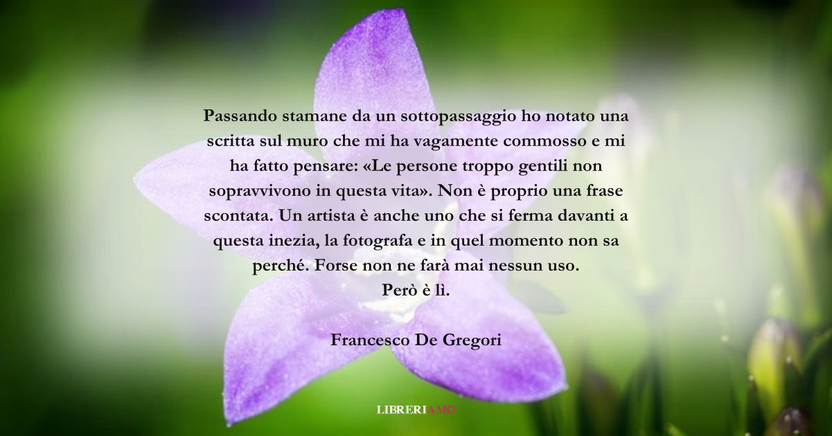 Una frase di Francesco De Gregori sul valore della gentilezza