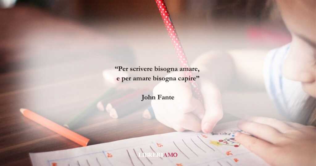 Una frase di John Fante sull'essenza profonda dell'amore
