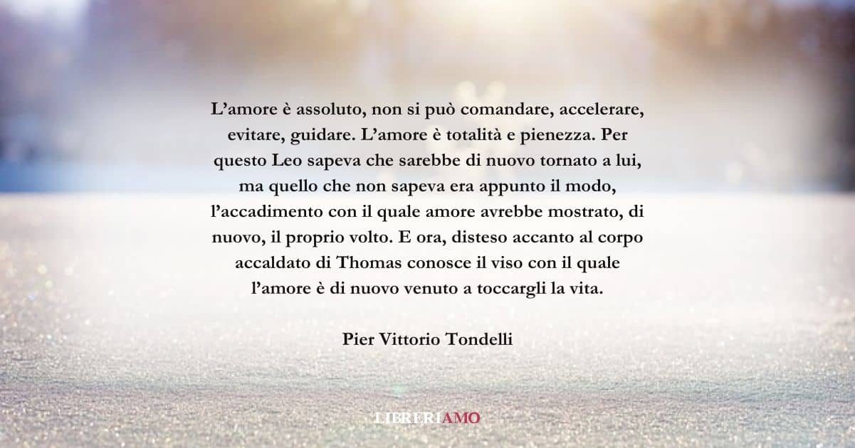 Una frase di Pier Vittorio Tondelli sulla forza dell'amore 10 Una frase di Pier Vittorio Tondelli sulla forza dell'amore