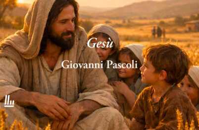 Gesù di Giovanni Pascoli, la poesia che cambia il modo di guardare la Pasqua